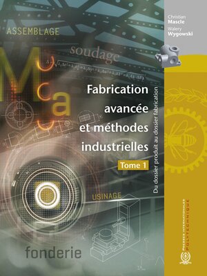cover image of Fabrication avancée et méthodes industrielles--Tome 1